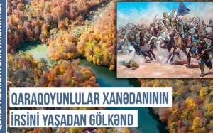 \"Qaraqoyunlu xanədanının irsini yaşadan Gölkənd\" - Qərbi Azərbaycan Xronikası