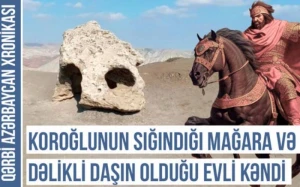 “Koroğlunun sığındığı mağara və dəlikli daşın olduğu Evli kəndi” - Qərbi Azərbaycan Xronikası