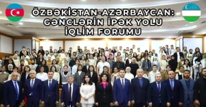 Daşkənddə “Özbəkistan-Azərbaycan: Gənclərin İpək Yolu İqlim Forumu” baş tutdu – FOTOLAR