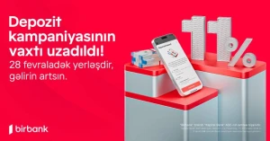 Birbank-da sərfəli deposit kampaniyası davam edir - Qazancınızı 11%-dək artırın