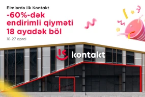 “Kontakt” Elmlərə gəldi - Açılışa özəl 60%-dək endirim