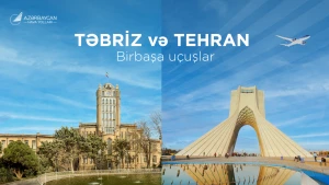 AZAL Təbrizə birbaşa uçuşlar açır -&nbsp; Tehrana reyslərin sayı artır