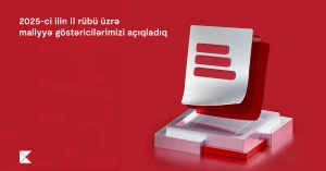 Kapital Bank 2025-ci ilin 2-ci rübü üzrə maliyyə nəticələrini elan etdi