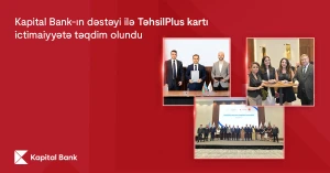 Kapital Bank-ın dəstəyi ilə TəhsilPlus kartı ictimaiyyətə təqdim olundu&nbsp;