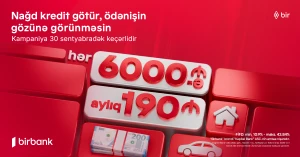 Kapital Bank-dan yeni kredit kampaniyası -&nbsp;6000 AZN götür, aylıq 190 AZN ödə&nbsp;