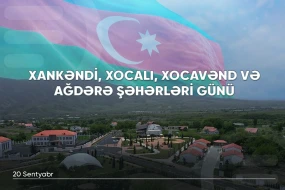 Xankəndi, Xocalı, Xocavənd və Ağdərə şəhərləri günüdür