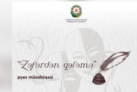 “Zəfərdən qələmə” pyes müsabiqəsinin qalibləri müəyyən olundu