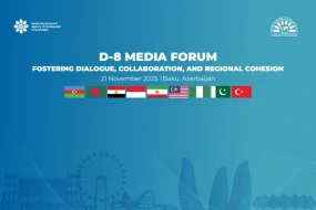 Sabah Bakıda D-8 Media Forumu keçiriləcək