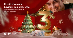Kreditinizi Birbank-a gətirin - 3% Yeni il endirimi qazanın