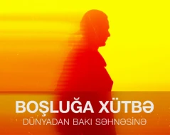 \"Boşluğa Xütbə\" filminin premyerası olacaq