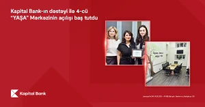 Kapital Bank-ın dəstəyi ilə 4-cü “YAŞA” Mərkəzi istifadəyə verildi&nbsp; &nbsp;