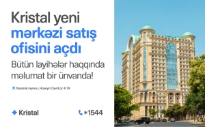 Bütün “Kristal” layihələri artıq bir ünvanda - Yeni mərkəzi satış ofisi fəaliyyətə başladı!