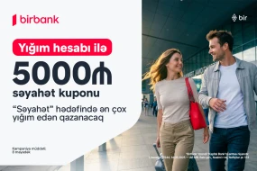 Birbank-ın “Səyahət marafonu” kampaniyası ilə dünyanı kəşf edin