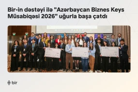 Bir-in dəstəyi ilə “Azərbaycan Biznes Keys Müsabiqəsi 2026” uğurla başa çatdı