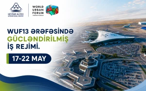 Hava limanı WUF13 dövründə gücləndirilmiş rejimdə işləyəcək