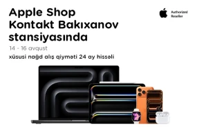 “Kontakt”ın “Bakıxanov stansiyası” mağazasında növbəti “Apple Shop” - 3 günlük özəl fürsət