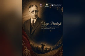 Üzeyir Hacıbəyli XVIII Beynəlxalq Musiqi Festivalı başlanır