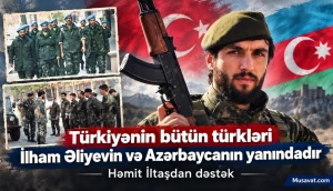 “Türkiyənin bütün türkləri İlham Əliyevin yanındadır” - Azərbaycanda döyüşmüş Türk zabitindən mesaj